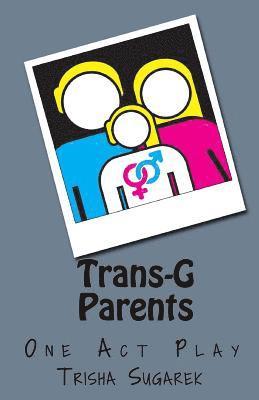 bokomslag Trans-G Parents: A Short Play