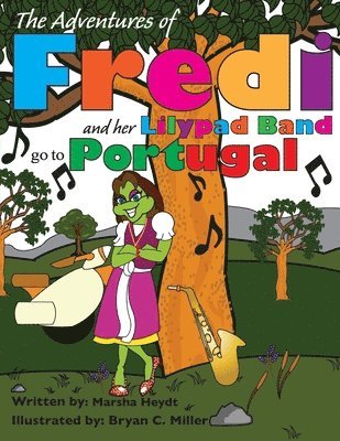Fredi and her Lily Pad Band go to Portugal 1