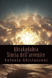 bokomslag Abrakadabra - Storia dell'avvenire