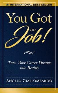 bokomslag You Got the Job!: Turn Your Career Dreams into Reality