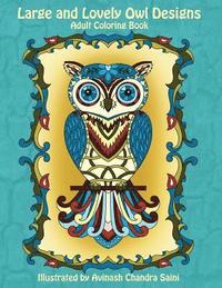 bokomslag Large and Lovely Owl Designs: Fun and Simple Adult Coloring Book