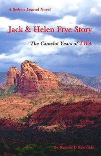 bokomslag Jack & Helen Frye Story: The Camelot Years of TWA