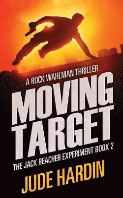 Jude Hardin - Moving Target: The Jack Reacher Experiment Book 2, Häftad