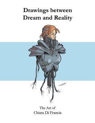 Drawings between Dream and Reality: The Art of Chiara Di Francia 1