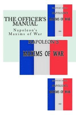 Napoleon Bonaparte - The Officer's Manual: Napoleon's Maxims of War, Häftad