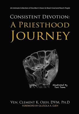 Clement K. Ojeh - Consistent Devotion: A Priesthood Journey, Häftad