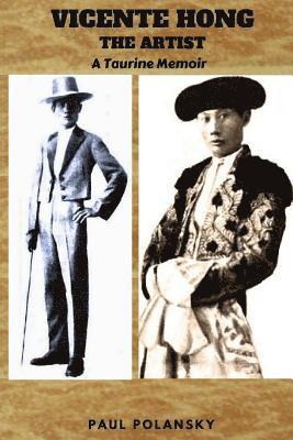 Paul Polansky - Vicente Hong The Artist: A Taurine Memoir, Häftad