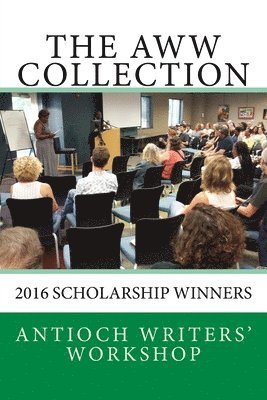 The AWW Collection 2016: 2016 Scholarship Winners 1