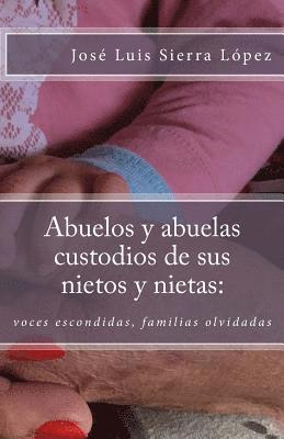 Jose Luis Sierra Lopez - Abuelos y abuelas custodios de sus nietos y nietas: : voces escondidas, familias olvidadas, Häftad