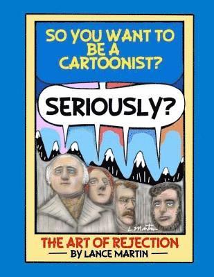 Seriously?: The Art of Rejection 1