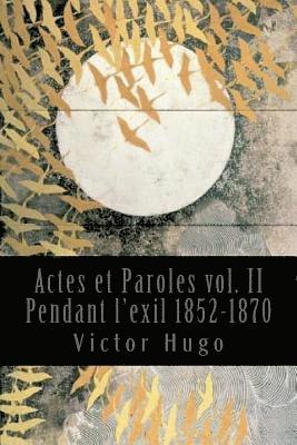 Actes et Paroles vol. II Pendant l'exil 1852-1870 1