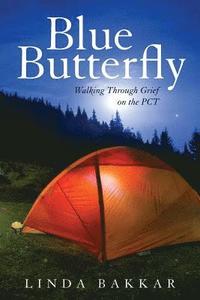 bokomslag Blue Butterfly: Walking Through Grief on the PCT