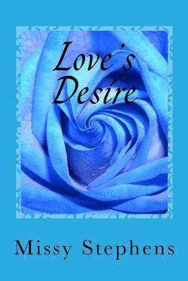 Love's Desire: Book 2 in the A Second Chance Series 1