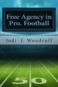 bokomslag Free Agency in Pro Football: The Concise Legal History of the Free Agency Issue in Professional Football