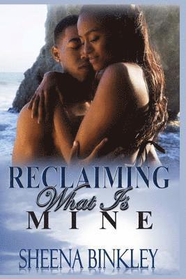 Reclaiming What Is Mine 1