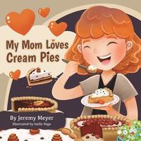 bokomslag My Mom Loves Cream Pies