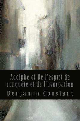 bokomslag Adolphe et De l'esprit de conquête et de l'usurpation: Quelques réflexions sur le théâtre allemand