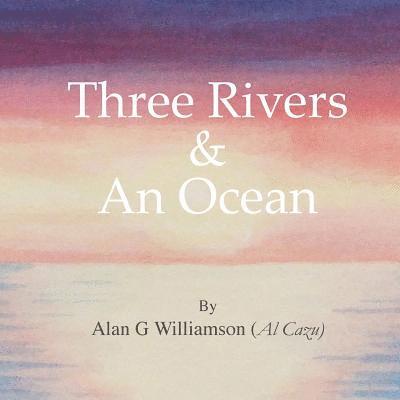 Three Rivers And An Ocean 1