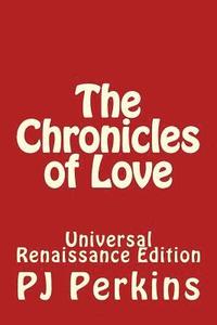 bokomslag The Chronicles of Love: Universal Renaissance Edition