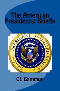 bokomslag The American Presidents: Briefly