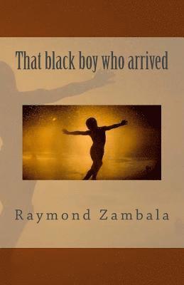 That black boy who arrived 1