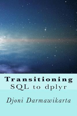 Transitioning SQL to dplyr: R Data Transformation 1