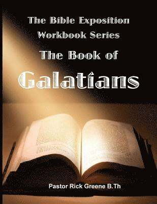 The Bible Exposition Series: The Book of Galatians 1