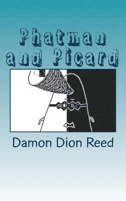 Damon Dion Reed - Phatman and Picard: Spare Spirits, Häftad