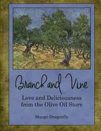 bokomslag Branch and Vine: Recipes from the Olive Oil Store