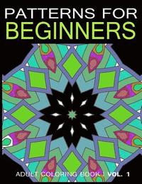 bokomslag Pattern for Beginners: Adult Coloring Book Vol. 1