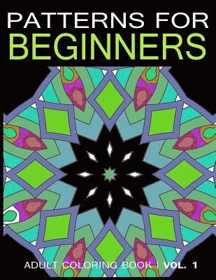 bokomslag Pattern for Beginners: Adult Coloring Book Vol. 1