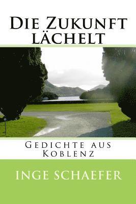 bokomslag Die Zukunft lächelt: Gedichte aus Koblenz
