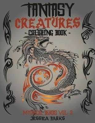 bokomslag Fantasy Creatures Coloring Book: A Magnificent Collection Of Extraordinary Mythical Fantasy Creatures For Inspiration And Relaxation