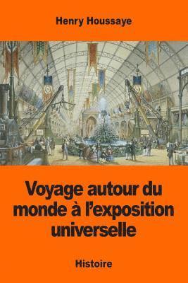 bokomslag Voyage autour du monde à l'exposition universelle