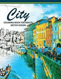 bokomslag City Coloring Books for Adults: A Sketch grayscale coloring books beginner (High Quality picture)