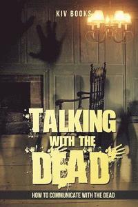 bokomslag Talking With The Dead