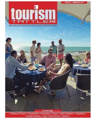 bokomslag Tourism Tattler February 2017: News, Views, and Reviews for the Travel Trade in, to and out of Africa.