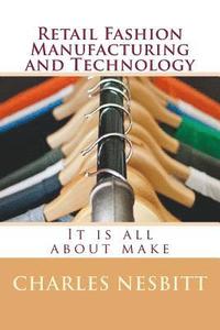 bokomslag Retail Fashion Manufacturing and Technology: It is all about make