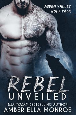 Rebel Unveiled: Aspen Valley Wolf Pack 1