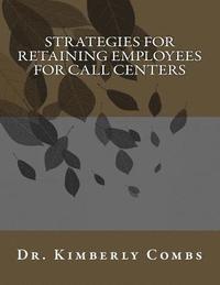 bokomslag Strategies for Retaining Employees for Call Centers