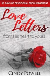 bokomslag Love Letters: From His Heart to Yours: 30 days of devotional encouragement