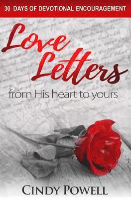 Love Letters: From His Heart to Yours: 30 days of devotional encouragement 1