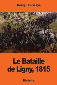bokomslag Le Bataille de Ligny, 1815