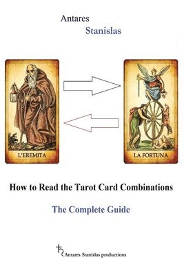 bokomslag How to Read the Tarot Card Combinations. The Complete Guide