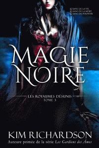 bokomslag Magie Noire (Les Royaumes Désunis, Tome 3)