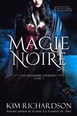 bokomslag Magie Noire (Les Royaumes Désunis, Tome 3)