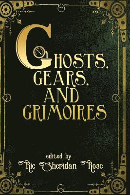 Ghosts, Gears, and Grimoires 1