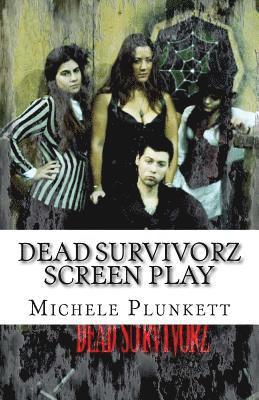 Mark Roth, Michele Angelina Plunkett - Dead Survivorz Screen Play: Season 1, Häftad. Tillgänglighet: Lägg i varukorg