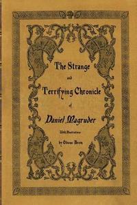 bokomslag The Strange and Terrifying Chronicle of Daniel Magruder