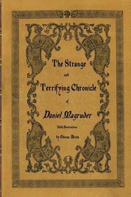 bokomslag The Strange and Terrifying Chronicle of Daniel Magruder